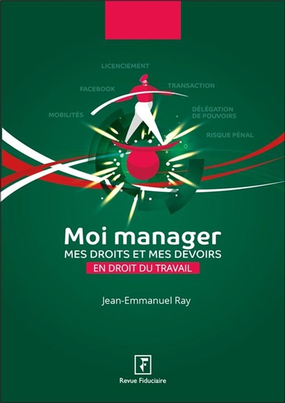 Moi manager : mes droits et mes devoirs en droit du travail