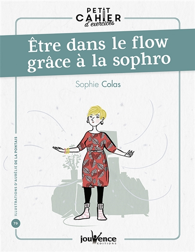 Etre dans le flow grâce à la sophro : petit cahier d'exercices