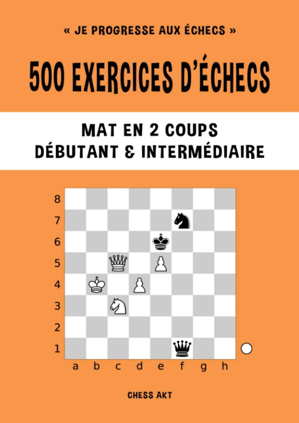 500 exercices d’échecs, Mat en 2 coups, Niveau Débutant & Intermédiaire: Résolvez des problèmes d'éc