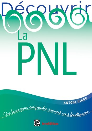 La PNL : une heure pour comprendre comment nous fonctionnons
