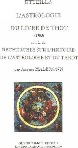 L'Astrologie du Livre de Thot. Recherches sur l'histoire de l'astrologie et du tarot