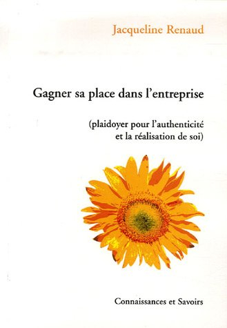 Gagner sa place dans l'entreprise : plaidoyer pour l'authenticité et la réalisation de soi