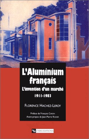 L'Aluminium français : l'invention d'un marché, 1911-1983