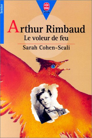 poche jeunesse : mon bel oranger - arthur rimbaud : le voleur de feu