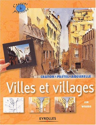Villes et villages : crayon, pastel, aquarelle