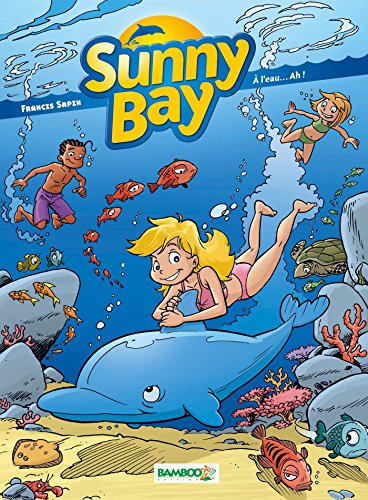 Sunny bay. Vol. 2. A l'eau... ah !