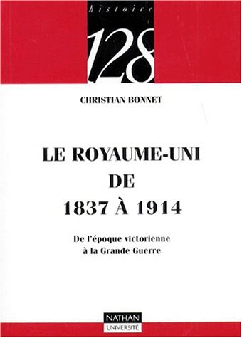 Le Royaume-Uni de 1837 à 1914 : de l'époque victorienne à la Grande Guerre