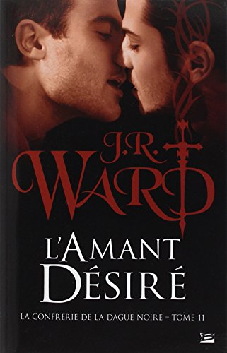 La confrérie de la dague noire. Vol. 11. L'amant désiré