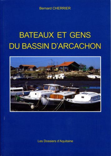 Bateaux et gens du bassin d'Arcachon