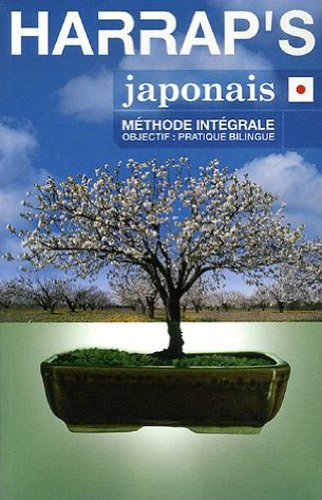 Japonais, méthode intégrale : objectif pratique bilingue