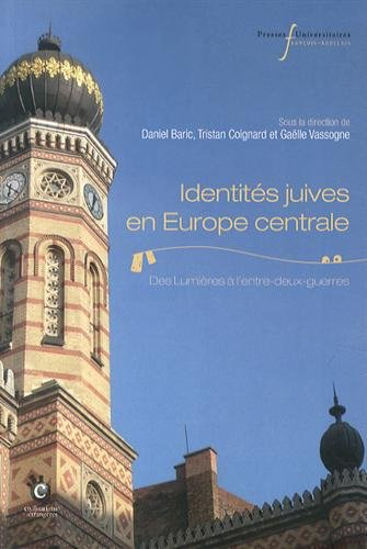 Identités juives en Europe centrale : des Lumières à l'entre-deux-guerres