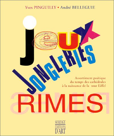 Jeux, jongleries, rimes : assortiment poétique du temps des cathédrales à la naissance de la tour Ei