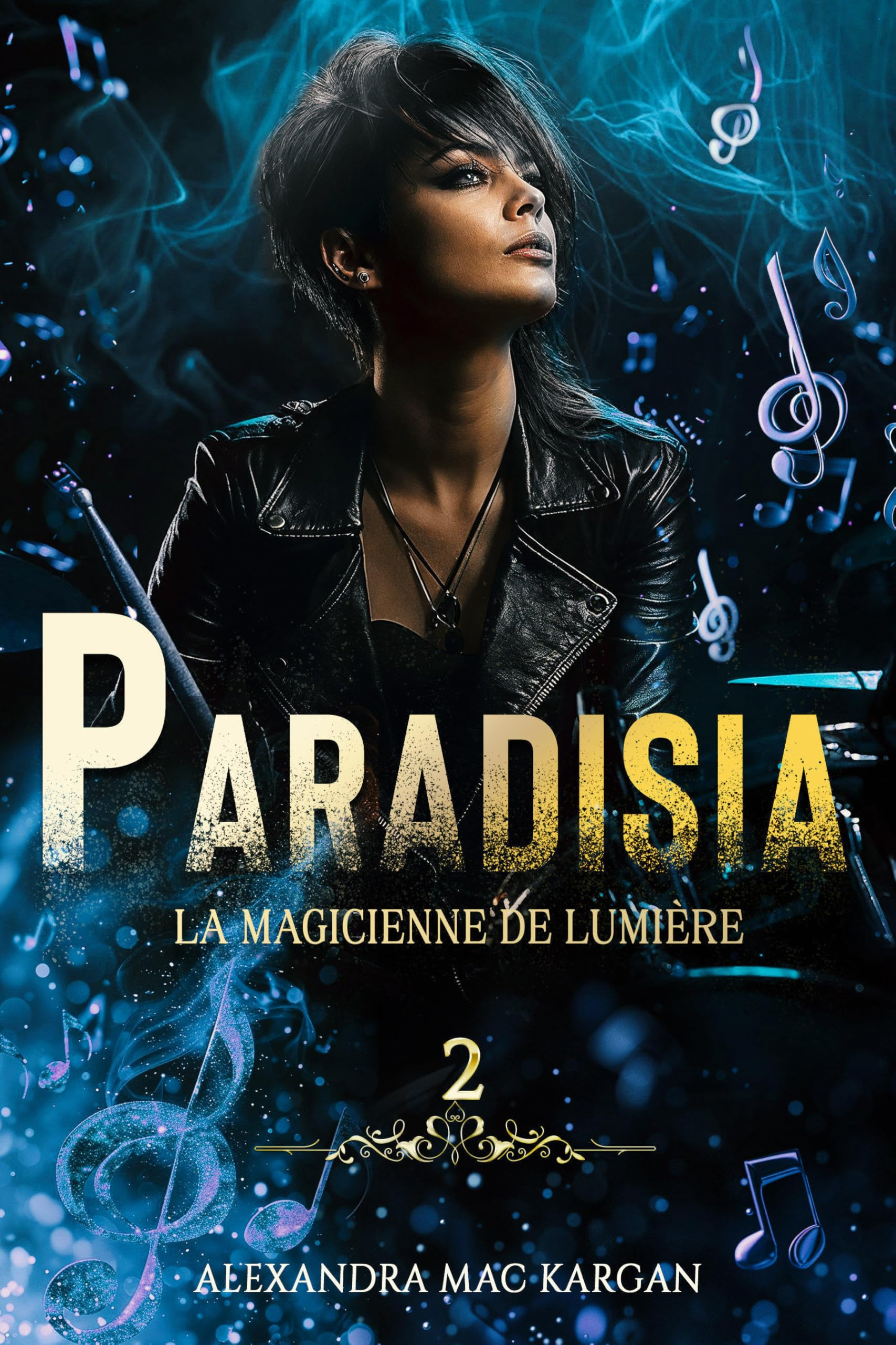 PARADISIA T2 - La magicienne de lumière - ROMAN LESBIEN - ROMANCE FANTASTIQUE
