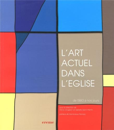 L'art actuel dans l'Eglise : de 1980 à nos jours