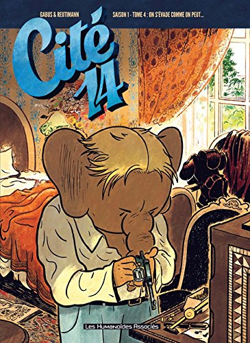 Cité 14 : saison 1. Vol. 4. On s'évade comme on peut...