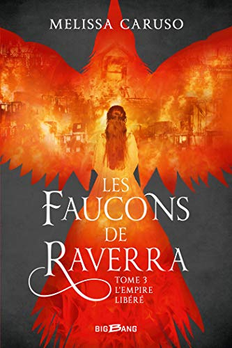 Les faucons de Raverra. Vol. 3. L'Empire libéré