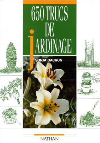 650 trucs de jardinage