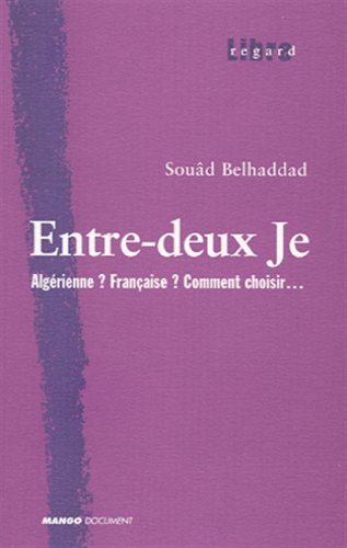 Entre-deux je : Algérienne ? Française ? Comment choisir...