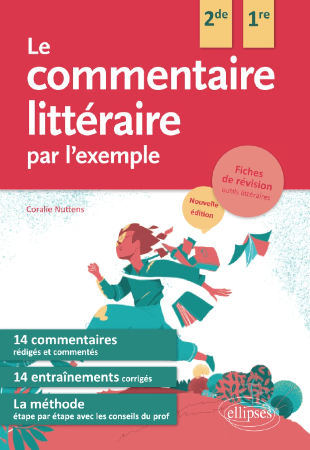Le commentaire littéraire par l'exemple 2de, 1re : fiches de révision, outils littéraires
