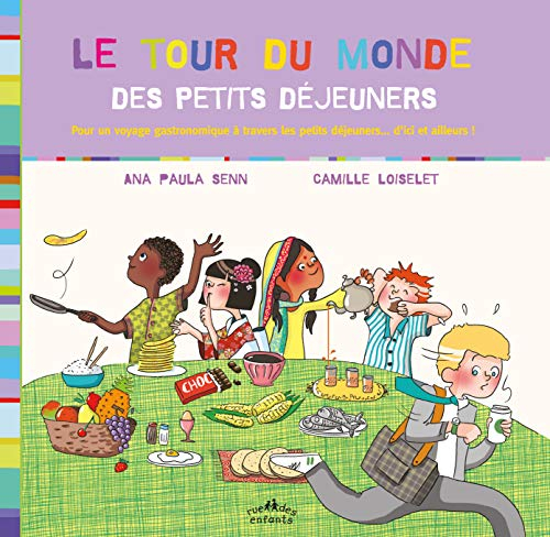 Le tour du monde des petits déjeuners : pour un voyage gastronomique à travers les petits déjeuners.