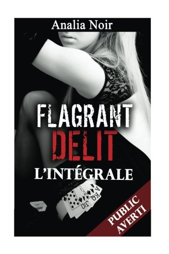 Flagrant Délit: L'INTEGRALE: Roman érotique: (Soumission, Première Fois, MMF)