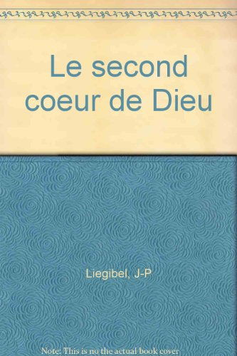 Le second coeur de Dieu
