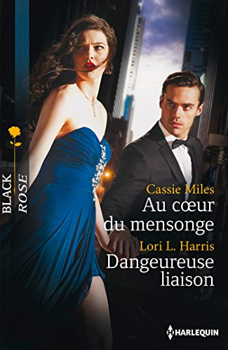Au coeur du mensonge. Dangereuse liaison