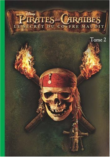 Pirates des Caraïbes. Vol. 2. Le secret du coffre maudit