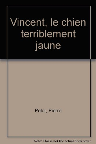 vincent le chien terriblement jaune