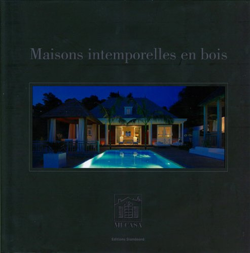 Maisons intemporelles en bois. Tijdloos bouwens in hout