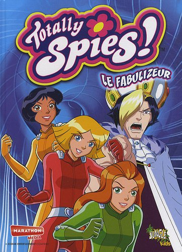 Totally Spies !. Vol. 10. Le fabulizeur