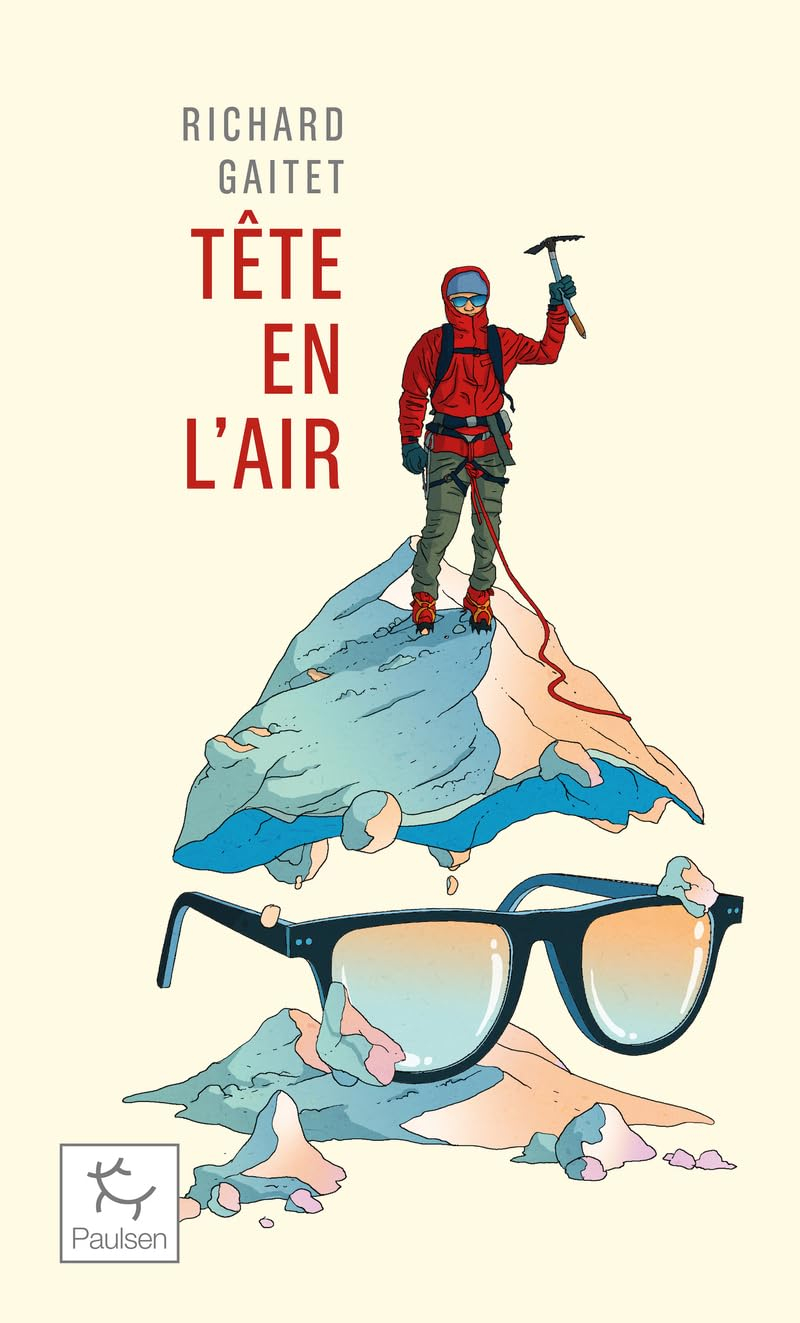 Tête en l'air : récit authentique et déséquilibré d'une ascension du Mont Blanc par un blanc-bec à l