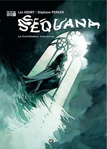 Sequana. Vol. 3. La cathédrale engloutie