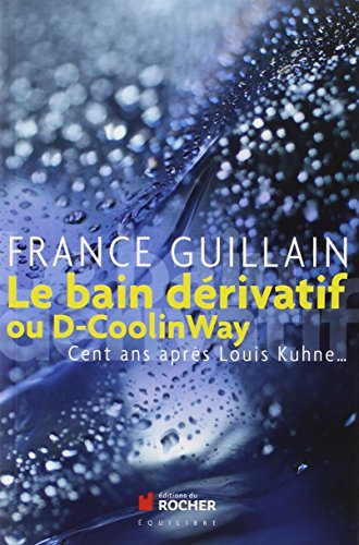 Le bain dérivatif ou D-Coolinway : cent ans après Louis Kuhne...