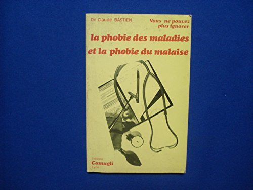 vous ne pouvez plus ignorer la phobie des maladies et la phobie du malaise (vous ne pouvez plus igno