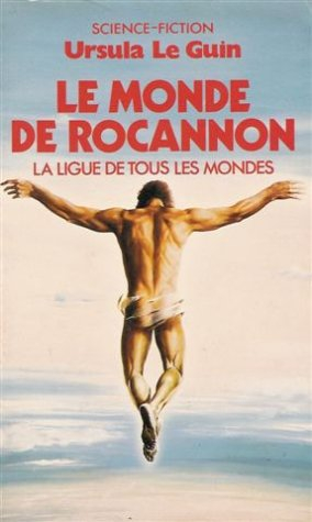 La ligue de tous les mondes. Vol. 1. Le monde de Rocannon