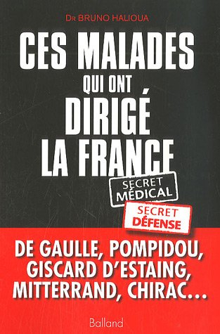 Ces malades qui ont dirigé la France : secret médical, secret défense