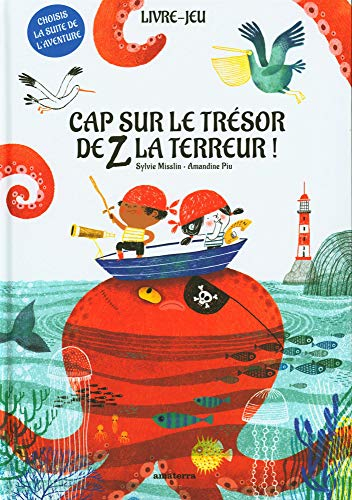 Cap sur le trésor de Z la Terreur ! : livre-jeu