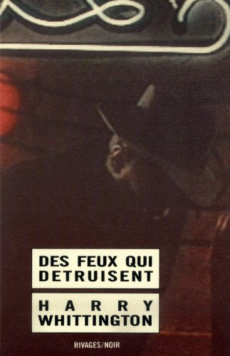 Des feux qui détruisent