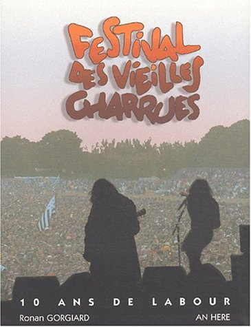 Les Vieilles Charrues : le wood-soc breton, 10 ans de labour. Gouel an erer kozh