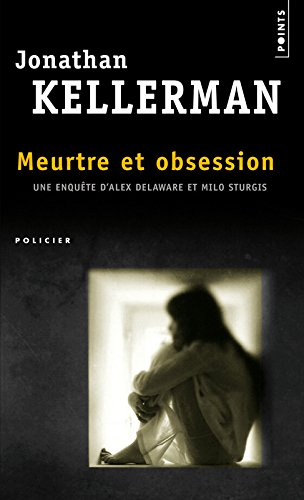 Meurtre et obsession : une enquête d'Alex Delaware et Milo Sturgis