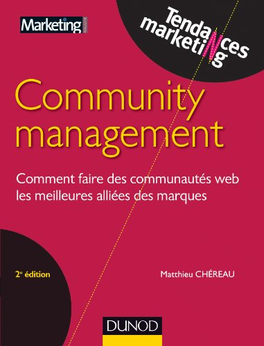 Community management : comment faire des communautés Web les meilleures alliées des marques