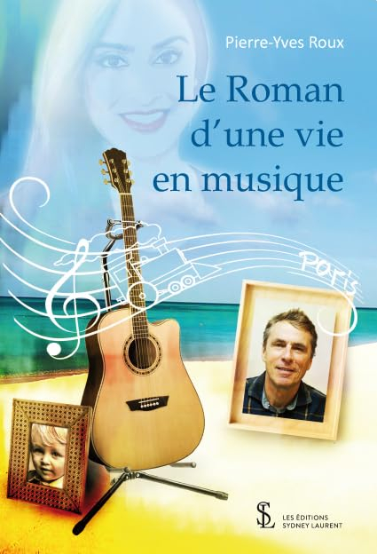 Le roman d?une vie en musique