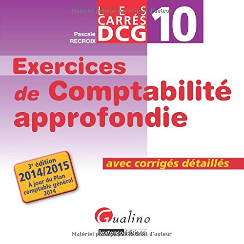 Exercices de comptabilité approfondie : avec corrigés détaillés : 2014-2015, à jour du plan comptabl