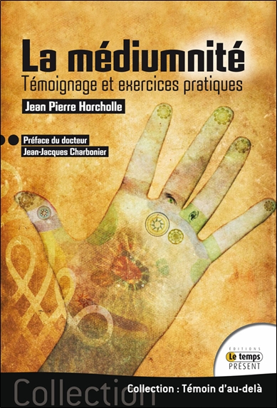 La médiumnité : témoignage et exercices pratiques