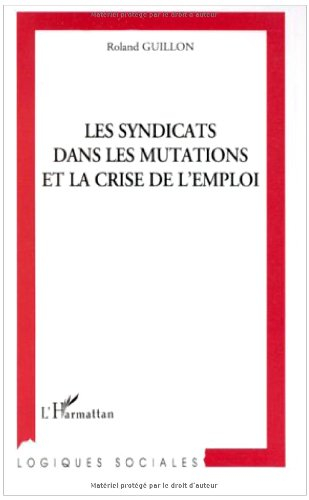 Les syndicats dans les mutations et la crise de l'emploi