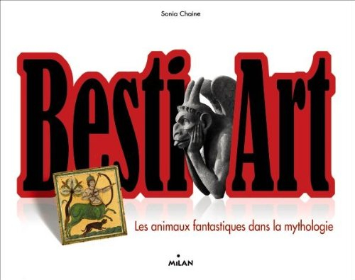 Besti'art : les animaux fantastiques dans la mythologie