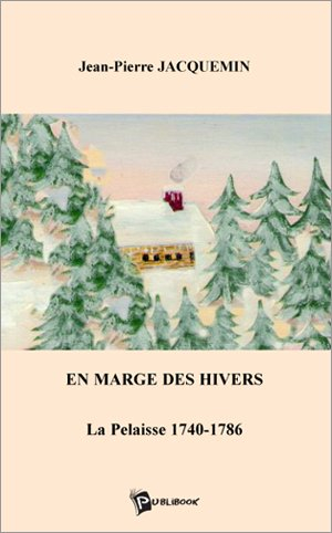 en marge des hivers, la pelaisse, 1740-1786
