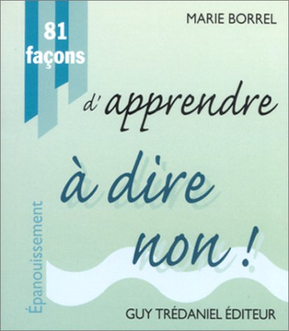 81 façons d'apprendre à dire non !