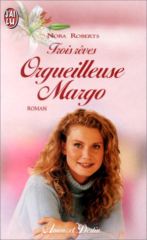Trois rêves. Vol. 1. Orgueilleuse Margo